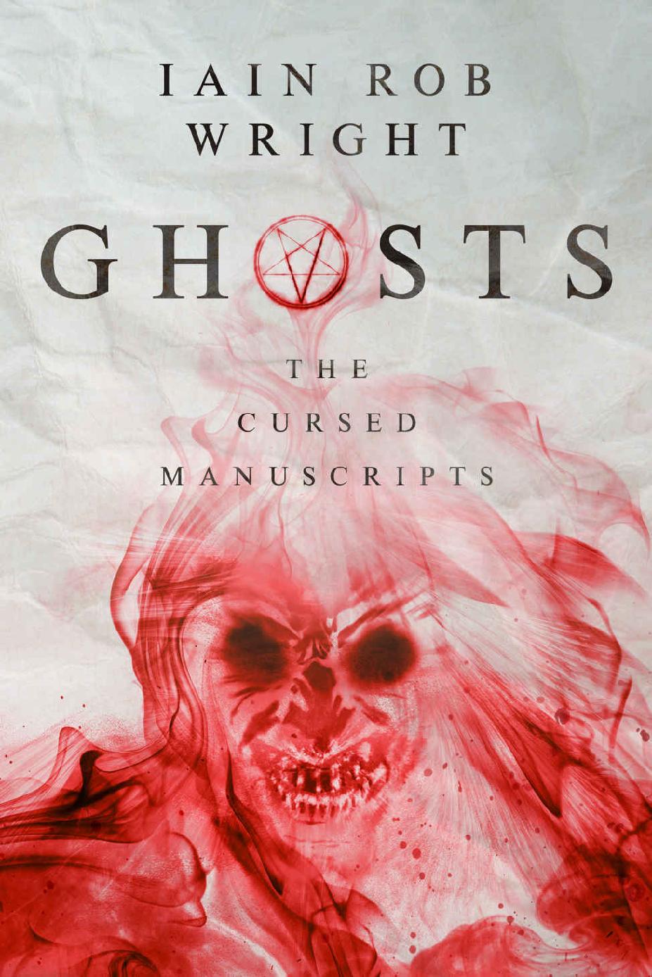 Ghosts: a viral horror sensation (The Cursed Manuscripts)