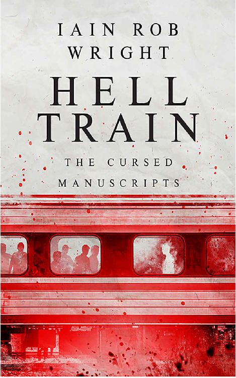 Hell Train: A Horror Novel: The Cursed Manuscripts